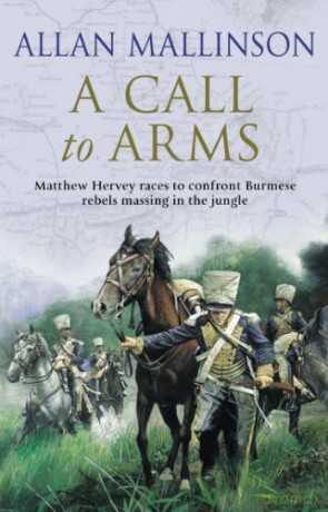 A Call To Arms: (The Matthew Hervey Adventures: 4): A rip-roaring and fast-paced military adventure from bestselling author Allan Mallinson (Matthew Hervey, 4) - Allan Mallinson [KSIĄŻKA]
