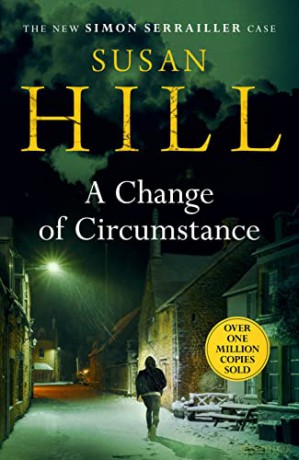 A Change of Circumstance: The new Simon Serrailler novel from the million-copy bestselling author (Simon Serrailler, 11) - Susan Hill [KSIĄŻKA]