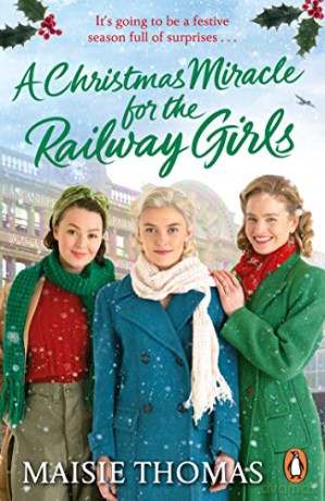 A Christmas Miracle for the Railway Girls: The brand new romantic historical fiction book perfect for Christmas 2022 (The railway girls series, 6) - Maisie Thomas [KSIĄŻKA]