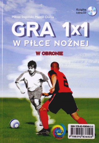 Gra 1x1 w piłce nożnej. W ataku/obronie - Miłosz Stępiński, Marcin Dorna [KSIĄŻKA]+[CD]
