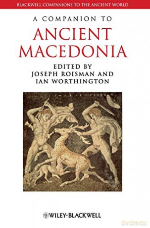 A Companion to Ancient Macedonia (Blackwell Companions to the Ancient World) - Joseph Roisman [KSIĄŻKA]