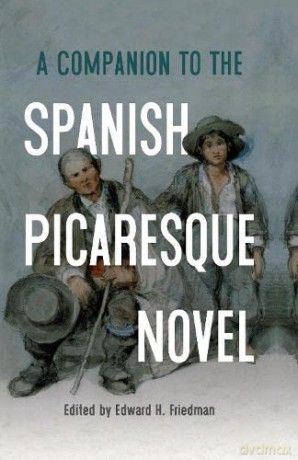 A Companion to the Spanish Picaresque Novel: 2 (Tamesis Companions) - Edward H. Friedman [KSIĄŻKA]