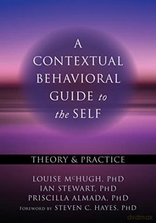 A Contextual Behavioral Guide to the Self: Theory and Practice (Context Press Mastering ACT) - Louise McHugh [KSIĄŻKA]