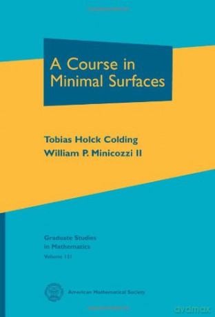 A Course in Minimal Surfaces (Graduate Studies in Mathematics) - William P. Minicozzi [KSIĄŻKA]