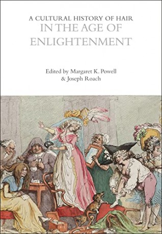 A Cultural History of Hair in the Age of Enlightenment (The Cultural Histories Series) - Joseph Roach [KSIĄŻKA]