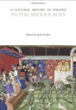 A Cultural History of Theatre in the Middle Ages: 2 (The Cultural Histories Series) - Jody Enders [KSIĄŻKA]