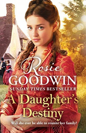 A Daughter's Destiny: The heartwarming new tale from Britain's best-loved saga author (Precious Stones) - Rosie Goodwin [KSIĄŻKA]