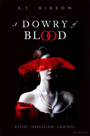 A Dowry of Blood: THE GOTHIC WORD OF MOUTH SENSATION - S. T. Gibson [KSIĄŻKA]