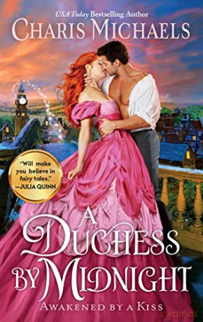 A Duchess by Midnight: 3 (Awakened by a Kiss, 3) - Charis Michaels [KSIĄŻKA]