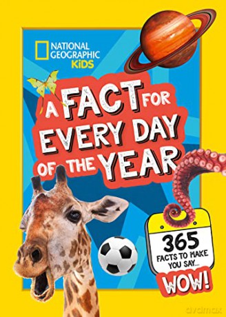 A Fact for Every Day of the Year: 365 facts to make you say WOW! (National Geographic Kids) - National Geographic Kids [KSIĄŻKA]