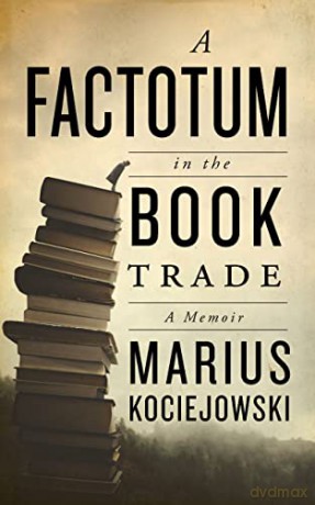 A Factotum in the Book Trade - Marius Kociejowski [KSIĄŻKA]