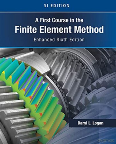 A First Course in the Finite Element Method, Enhanced Edition, SI Version - Daryl Logan [KSIĄŻKA]