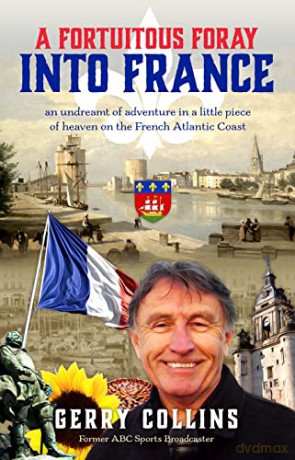 A Fortuitous Foray into France - Gerry Collins [KSIĄŻKA]