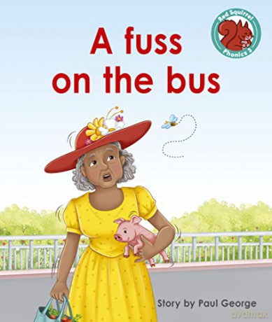 A fuss on the bus (Red Squirrel Phonics Level 3 Set 2) - Paul George [KSIĄŻKA]