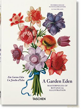 A Garden Eden. Masterpieces of Botanical Illustration. 40th Ed. - H. Walter Lack [KSIĄŻKA]