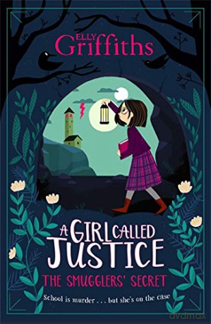 A Girl Called Justice: The Smugglers' Secret: Book 2 - Elly Griffiths [KSIĄŻKA]