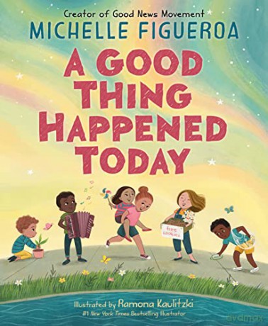 A Good Thing Happened Today - Michelle Figueroa [KSIĄŻKA]