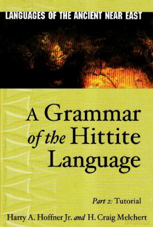 A Grammar of the Hittite Language: Part 2: Tutorial (Languages of the Ancient Near East) - Harry A. Hoffner Jr. [KSIĄŻKA]