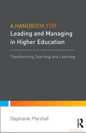 A Handbook for Leaders in Higher Education: Transforming teaching and learning - Stephanie Marshall [KSIĄŻKA]