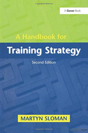 A Handbook for Training Strategy - Martyn Sloman [KSIĄŻKA]