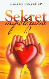 Sekret współczucia - Wojciech Jędrzejewski [KSIĄŻKA]