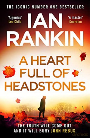 A Heart Full of Headstones: The Gripping New Must-Read Thriller from the No.1 Bestseller Ian Rankin - Ian Rankin [KSIĄŻKA]