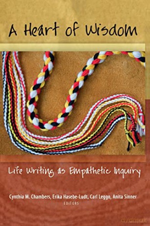 A Heart of Wisdom; Life Writing as Empathetic Inquiry (39) (Complicated Conversation: A Book Series of Curriculum Studies) - Cynthia Chambers [KSIĄŻKA]