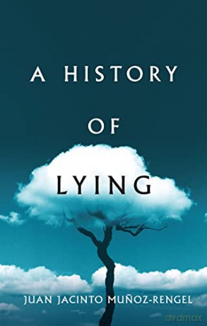 A History of Lying - Juan Jacinto Munoz-Rengel [KSIĄŻKA]