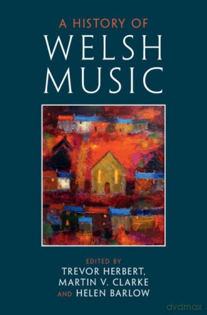 A History of Welsh Music - Trevor Herbert [KSIĄŻKA]