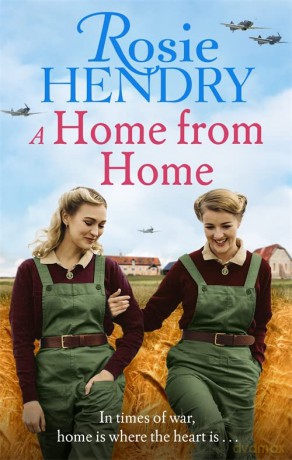 A Home from Home: the most heart-warming wartime story from the author of THE MOTHER'S DAY CLUB - Rosie Hendry [KSIĄŻKA]