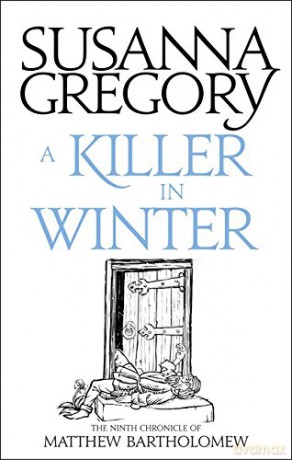 A Killer In Winter: The Ninth Matthew Bartholomew Chronicle (Chronicles of Matthew Bartholomew) - Susanna Gregory [KSIĄŻKA]