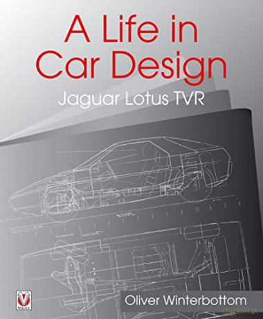 A Life in Car Design - Jaguar, Lotus, TVR: Oliver Winterbottom - Oliver Winterbottom [KSIĄŻKA]