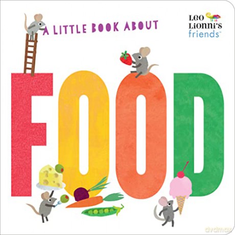 A Little Book About Food (Leo Lionni's Friends) - Leo Lionni [KSIĄŻKA]