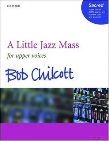 A Little Jazz Mass: SSA vocal score - Bob Chilcott [KSIĄŻKA]