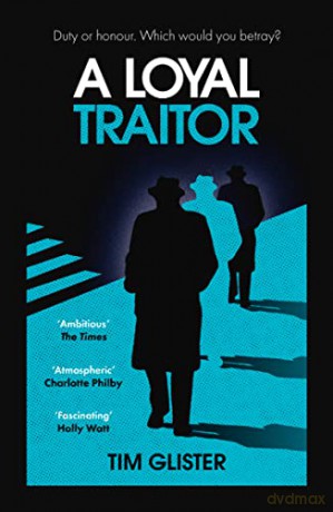 A Loyal Traitor: A Richard Knox Spy Thriller - Tim Glister [KSIĄŻKA]
