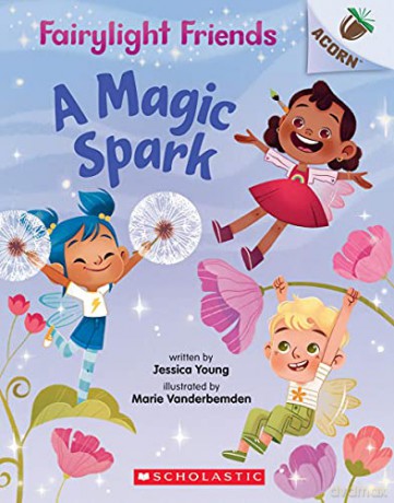 A Magic Spark (Fairylight Friends) - Jessica Young [KSIĄŻKA]