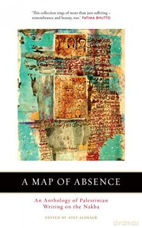 A Map of Absence: An Anthology of Palestinian Writing on the Nakba - Atef Alshaer [KSIĄŻKA]