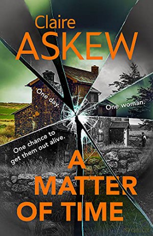 A Matter of Time: The tense and thrilling hostage thriller, nominated for the McIlvanney Prize (DI Birch) - Claire Askew [KSIĄŻKA]