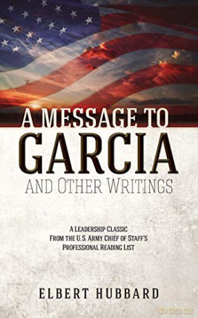 A Message to Garcia - Elbert Hubbard [KSIĄŻKA]