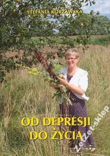 Od depresji do życia. - Korżawska Stefania [KSIĄŻKA]