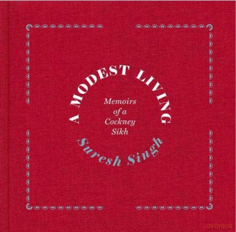 A Modest Living, Memoirs Of A Cockney Sikh - Suresh Singh [KSIĄŻKA]