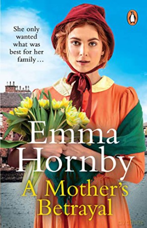 A Mother's Betrayal: A heart-stopping and compelling Victorian saga from the bestselling author of A Shilling for a Wife - Emma Hornby [KSIĄŻKA]