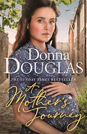 A Mother's Journey: A dramatic and heartwarming new saga from the bestselling author (Yorkshire Blitz Trilogy) - Donna Douglas [KSIĄŻKA]