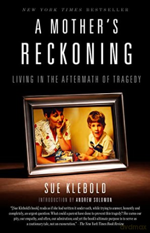 A Mother's Reckoning: Living in the Aftermath of Tragedy - Sue Klebold [KSIĄŻKA]