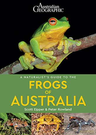 A Naturalist's Guide to the Frogs of Australia - Peter Rowland [KSIĄŻKA]
