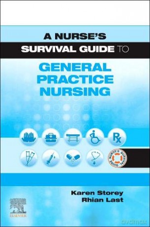 A Nurse's Survival Guide to General Practice Nursing - Karen Storey [KSIĄŻKA]