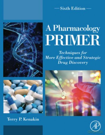 A Pharmacology Primer: Techniques for More Effective and Strategic Drug Discovery - Terry Kenakin [KSIĄŻKA]