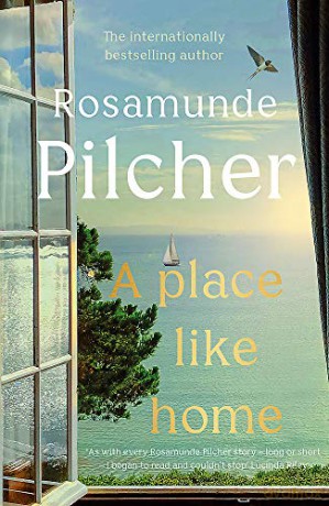 A Place Like Home: Brand new stories from beloved, internationally bestselling author Rosamunde Pilcher - Rosamunde Pilcher [KSIĄŻKA]