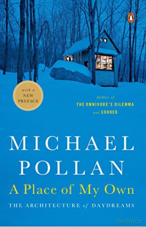 A Place of My Own: The Architecture of Daydreams - Michael Pollan [KSIĄŻKA]