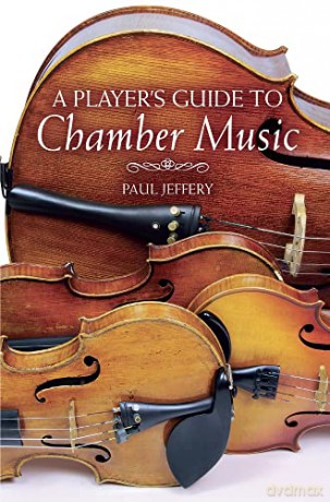 A Player's Guide to Chamber Music - Paul Jeffery [KSIĄŻKA]